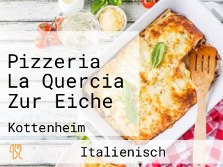 Pizzeria La Quercia Zur Eiche