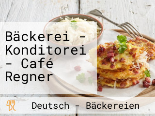 Bäckerei - Konditorei - Café Regner