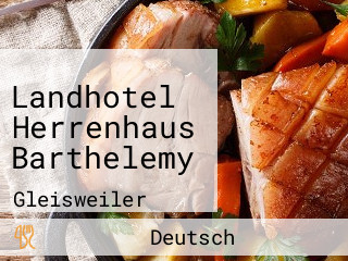 Landhotel Herrenhaus Barthelemy