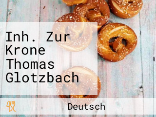 Inh. Zur Krone Thomas Glotzbach