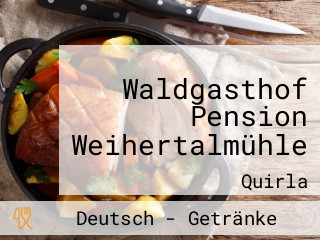 Waldgasthof Pension Weihertalmühle