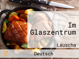 Im Glaszentrum