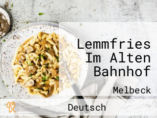 Lemmfries Im Alten Bahnhof