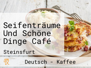 Seifenträume Und Schöne Dinge Café