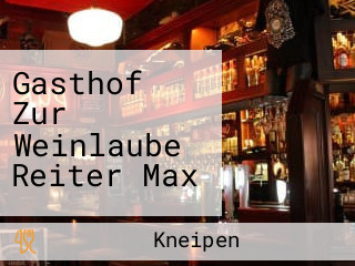 Gasthof Zur Weinlaube Reiter Max