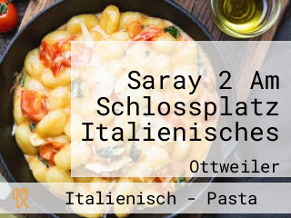 Saray 2 Am Schlossplatz Italienisches