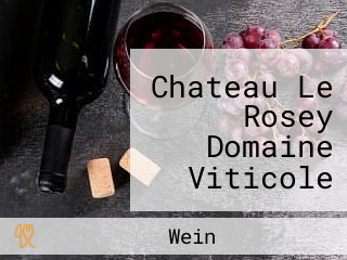 Chateau Le Rosey Domaine Viticole Bio, Mariages, Banquets, Seminaires