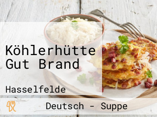 Köhlerhütte Gut Brand