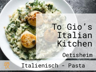 To Gio’s Italian Kitchen