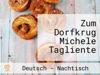 Zum Dorfkrug Michele Tagliente