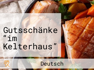 Gutsschänke “im Kelterhaus”