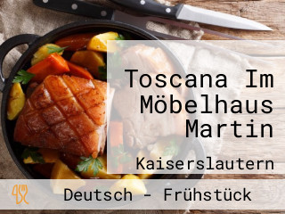 Toscana Im Möbelhaus Martin