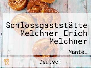 Schlossgaststätte Melchner Erich Melchner