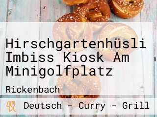 Hirschgartenhüsli Imbiss Kiosk Am Minigolfplatz