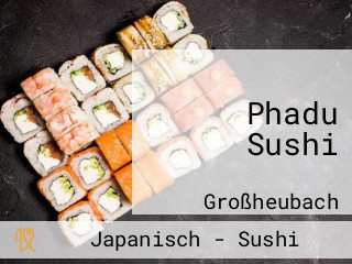 Phadu Sushi