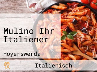 Mulino Ihr Italiener