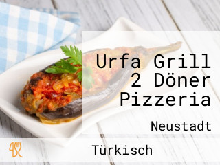 Urfa Grill 2 Döner Pizzeria