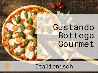 Gustando Bottega Gourmet