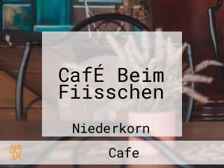 CafÉ Beim Fiisschen