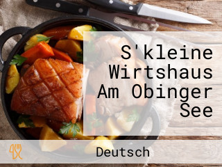 S'kleine Wirtshaus Am Obinger See