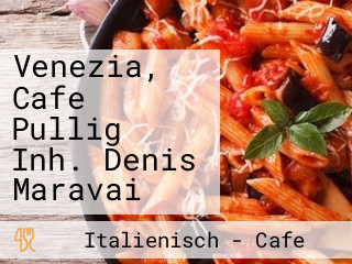 Venezia, Cafe Pullig Inh. Denis Maravai