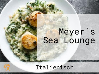 Meyer`s Sea Lounge