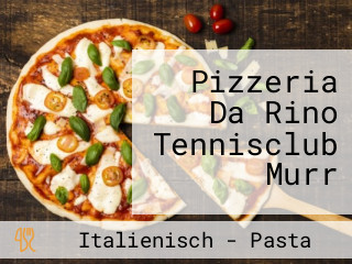 Pizzeria Da Rino Tennisclub Murr