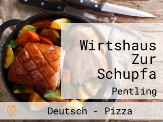 Wirtshaus Zur Schupfa