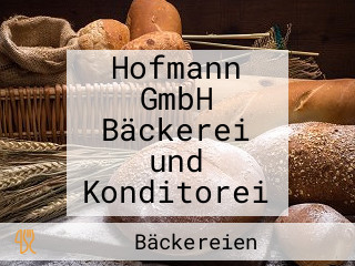 Hofmann GmbH Bäckerei und Konditorei