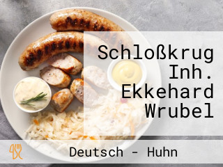 Schloßkrug Inh. Ekkehard Wrubel