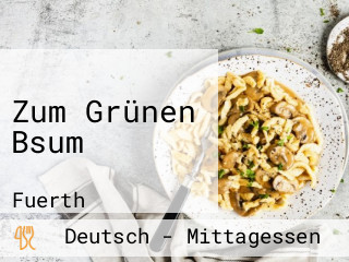 Zum Grünen Bsum