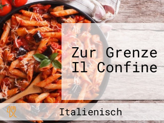 Zur Grenze Il Confine