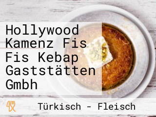 Hollywood Kamenz Fis Fis Kebap Gaststätten Gmbh