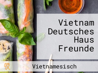 Vietnam Deutsches Haus Freunde