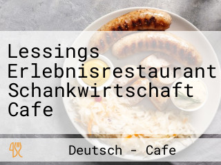 Lessings Erlebnisrestaurant Schankwirtschaft Cafe