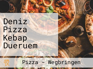 Deniz Pizza Kebap Dueruem