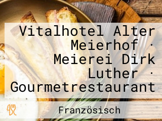 Vitalhotel Alter Meierhof · Meierei Dirk Luther · Gourmetrestaurant