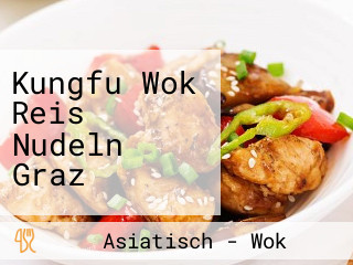 Kungfu Wok Reis Nudeln Graz