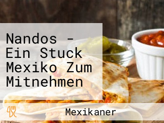 Nandos - Ein Stuck Mexiko Zum Mitnehmen