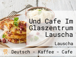 Und Cafe Im Glaszentrum Lauscha