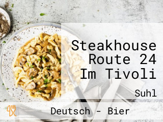 Steakhouse Route 24 Im Tivoli