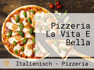 Pizzeria La Vita E Bella