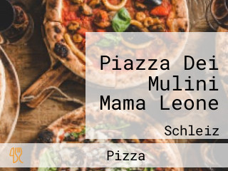 Piazza Dei Mulini Mama Leone