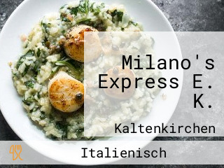 Milano's Express E. K.