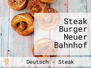 Steak Burger Neuer Bahnhof