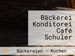 Bäckerei Konditorei Café Schuler