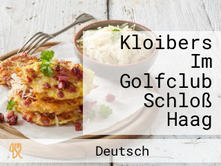 Kloibers Im Golfclub Schloß Haag