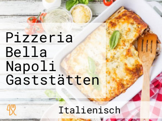 Pizzeria Bella Napoli Gaststätten