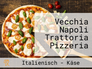 Vecchia Napoli Trattoria Pizzeria