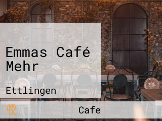 Emmas Café Mehr